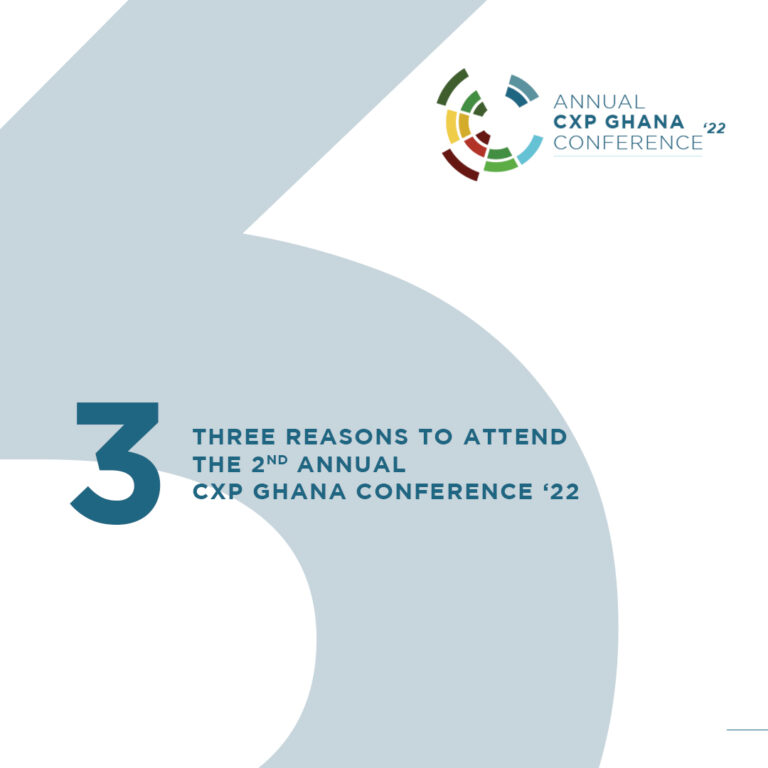 THREE reasons to attend the 2nd Annual CXP Ghana Conference ‘22